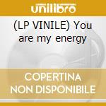 (LP VINILE) You are my energy lp vinile di Spagna