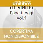 (LP VINILE) Papetti oggi vol.4 lp vinile di Fausto Papetti