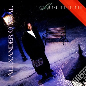 Alexander O'Neal - My Gift To You cd musicale di O'NEAL ALEXANDER