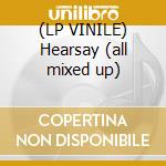 (LP VINILE) Hearsay (all mixed up) lp vinile di Alexander O'neal