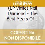 (LP Vinile) Neil Diamond - The Best Years Of Our Lives lp vinile di Neil Diamond