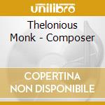 Thelonious Monk - Composer cd