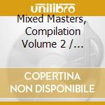 Mixed Masters, Compilation Volume 2 / Various cd