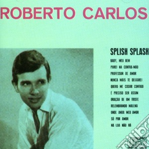 Roberto Carlos - Splish Splash cd musicale di CARLOS ROBERTO