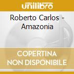 Roberto Carlos - Amazonia cd