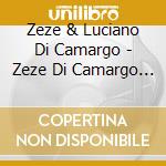 Zeze & Luciano Di Camargo - Zeze Di Camargo & Luciano - 1991 cd musicale di Zeze & Luciano Di Camargo