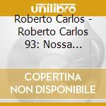 Roberto Carlos - Roberto Carlos 93: Nossa Senhora cd