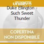 Duke Ellington - Such Sweet Thunder cd