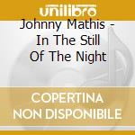 Johnny Mathis - In The Still Of The Night cd