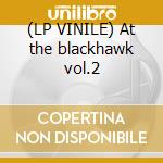 (LP VINILE) At the blackhawk vol.2 cd