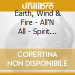 Earth, Wind & Fire - All'N All - Spirit (2 Cd) cd musicale di Wind & fire Earth