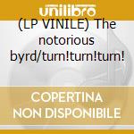 (LP VINILE) The notorious byrd/turn!turn!turn! cd