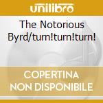 The Notorious Byrd/turn!turn!turn! cd