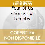 Four Of Us - Songs For Tempted cd