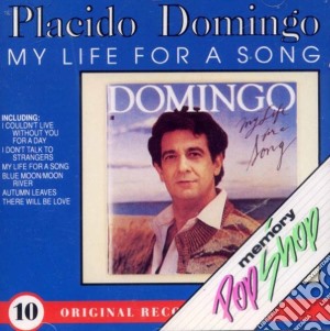 Placido Domingo - My Life For A Song cd musicale di DOMINGO PLACIDO