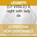 (LP VINILE) A night with lady da cd