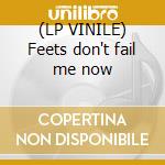 (LP VINILE) Feets don't fail me now cd