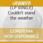 (LP VINILE) Couldn't stand the weather cd