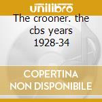 The crooner. the cbs years 1928-34 cd