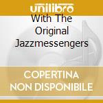 With The Original Jazzmessengers cd