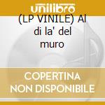 (LP VINILE) Al di la' del muro cd