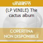 (LP VINILE) The cactus album lp vinile di Bass Third
