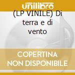 (LP VINILE) Di terra e di vento cd