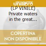 (LP VINILE) Private waters in the great divide cd