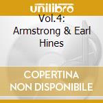 Vol.4: Armstrong & Earl Hines cd musicale di Louis Armstrong