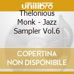 Thelonious Monk - Jazz Sampler Vol.6 cd musicale di Masterpieces Jazz