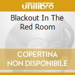 Blackout In The Red Room cd musicale di LOVE/HATE