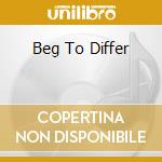 Beg To Differ cd