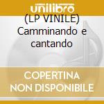 (LP VINILE) Camminando e cantando cd