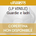 (LP VINILE) Guardie e ladri cd