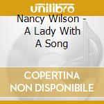 Nancy Wilson - A Lady With A Song cd