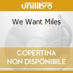 We Want Miles cd