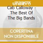 Cab Calloway - The Best Of The Big Bands