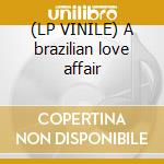 (LP VINILE) A brazilian love affair cd