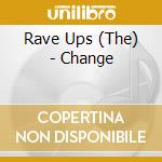 Rave Ups (The) - Change cd musicale di The Rave-up's