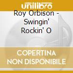 Roy Orbison - Swingin' Rockin' O