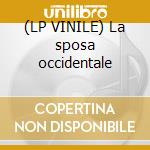 (LP VINILE) La sposa occidentale cd