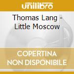 Thomas Lang - Little Moscow cd musicale di Thomas Lang