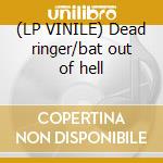 (LP VINILE) Dead ringer/bat out of hell cd