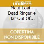 Meat Loaf - Dead Ringer + Bat Out Of Hell cd