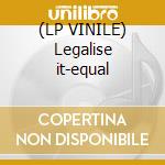 (LP VINILE) Legalise it-equal cd