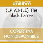 (LP VINILE) The black flames cd