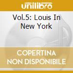 Vol.5: Louis In New York cd musicale di Louis Armstrong