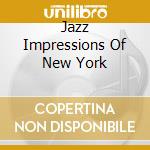 Jazz Impressions Of New York cd