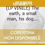 (LP VINILE) The earth, a small man, his dog... lp vinile di Reo Speedwagon