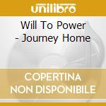 Will To Power - Journey Home cd